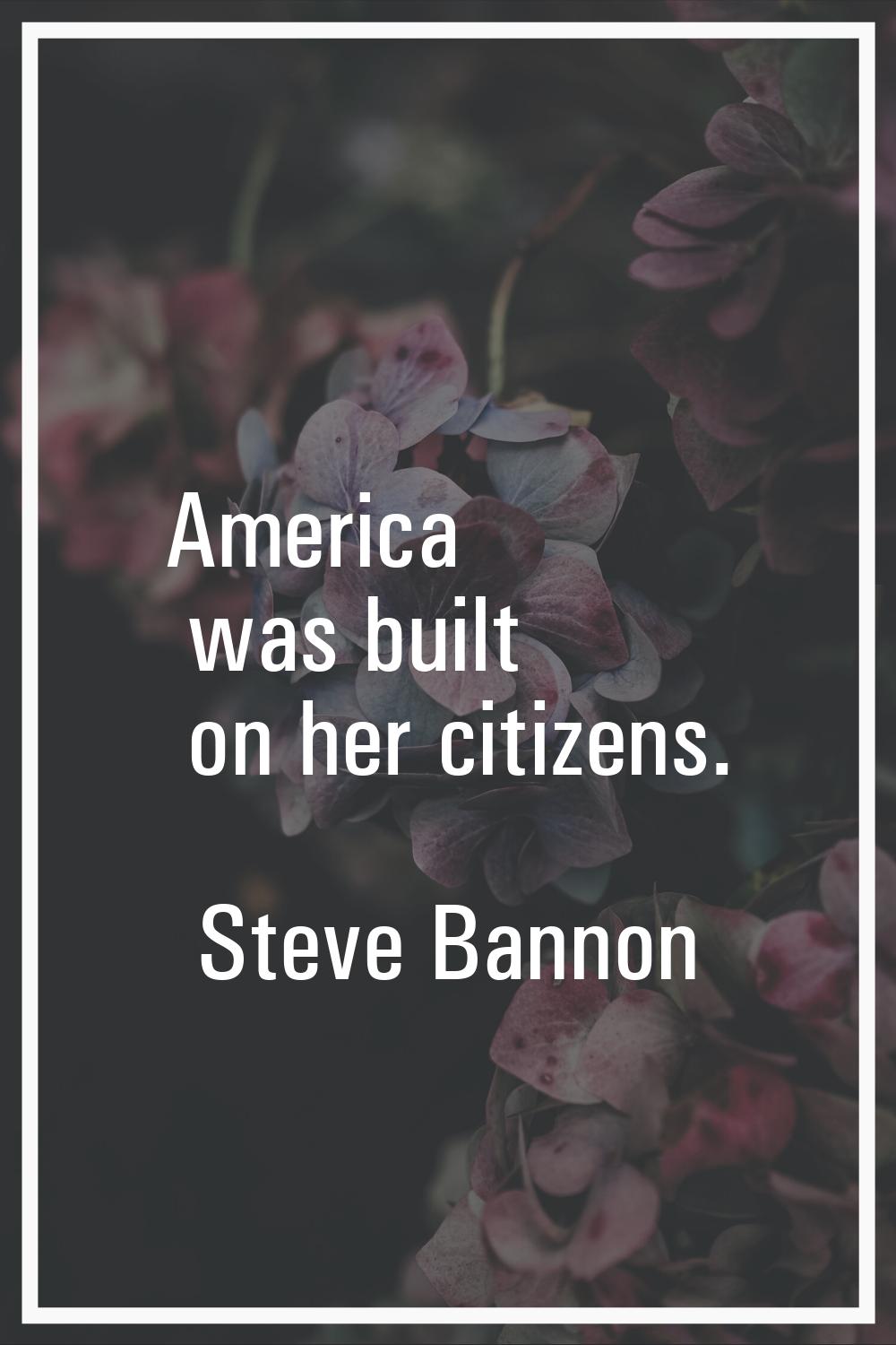 America was built on her citizens.