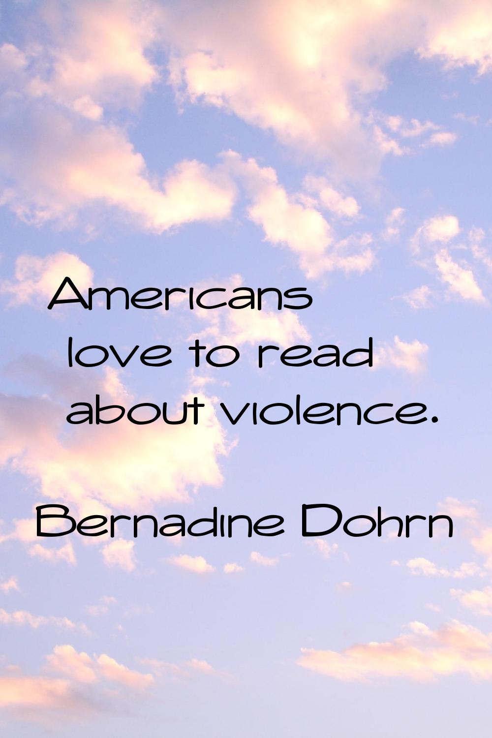 Americans love to read about violence.