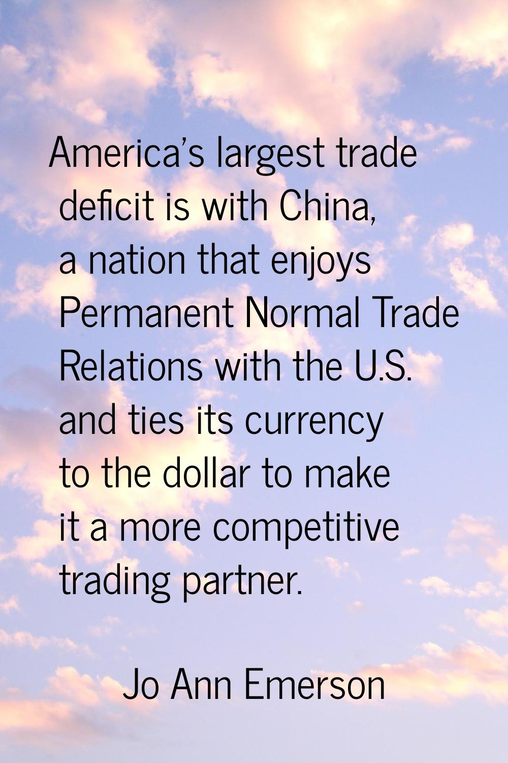 America's largest trade deficit is with China, a nation that enjoys Permanent Normal Trade Relation