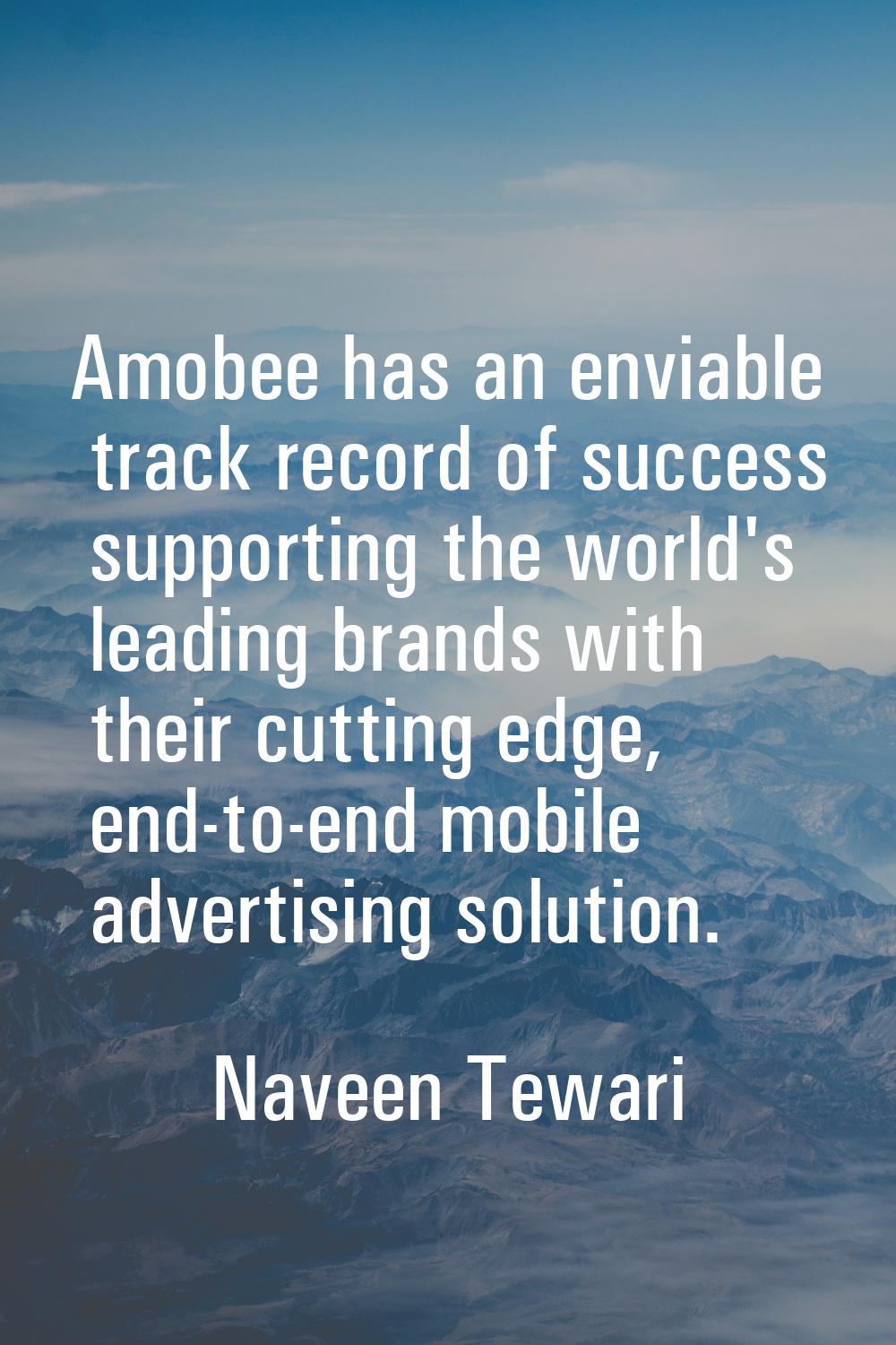 Amobee has an enviable track record of success supporting the world's leading brands with their cut