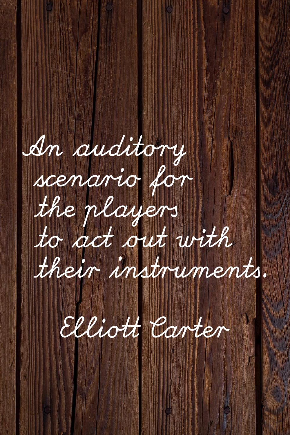 An auditory scenario for the players to act out with their instruments.