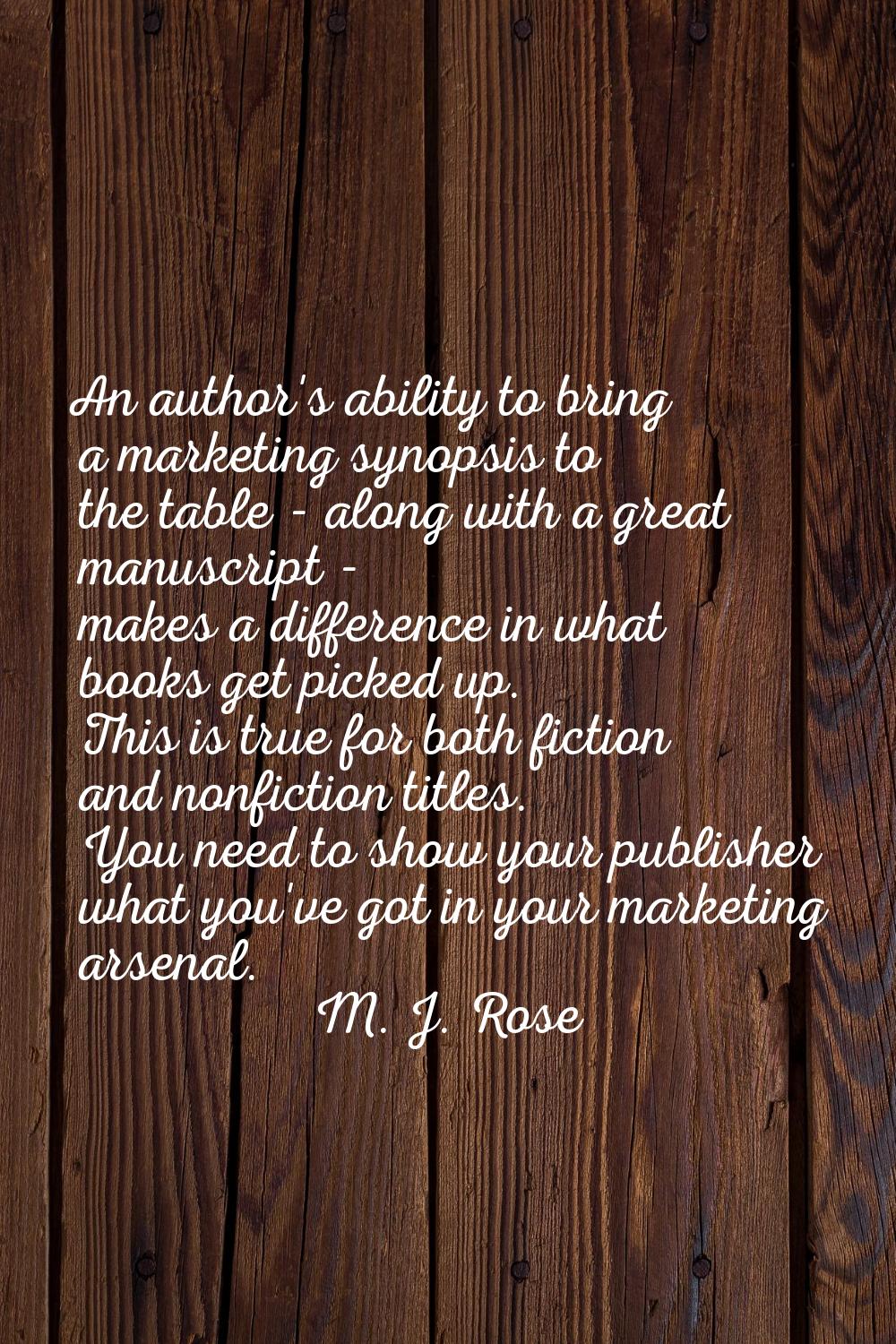 An author's ability to bring a marketing synopsis to the table - along with a great manuscript - ma