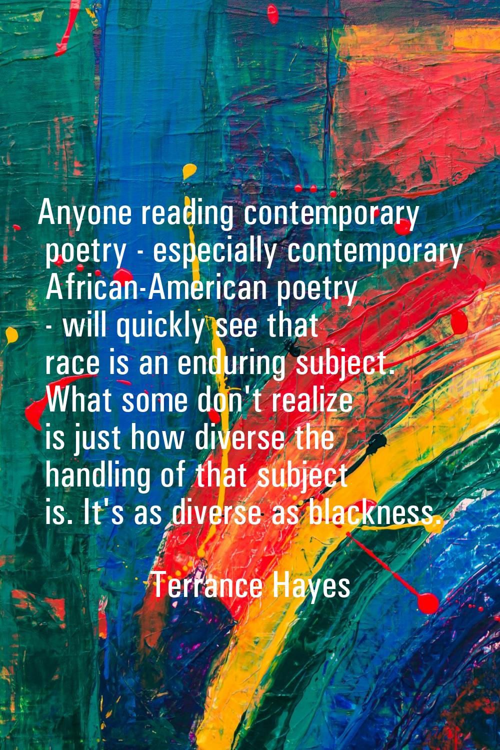 Anyone reading contemporary poetry - especially contemporary African-American poetry - will quickly