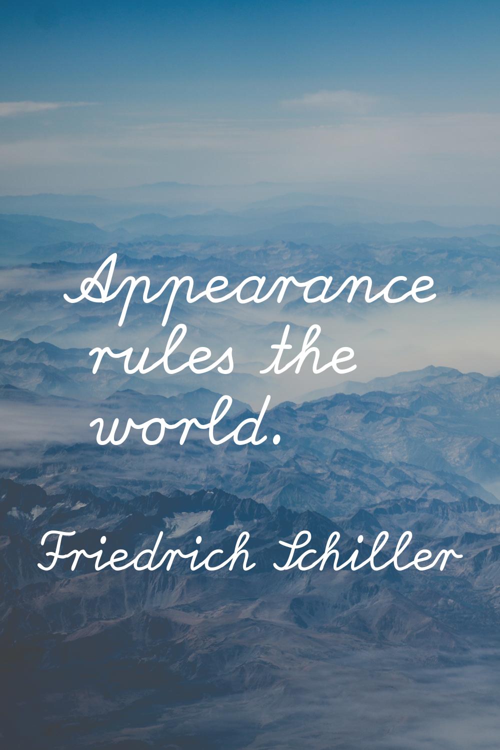 Appearance rules the world.