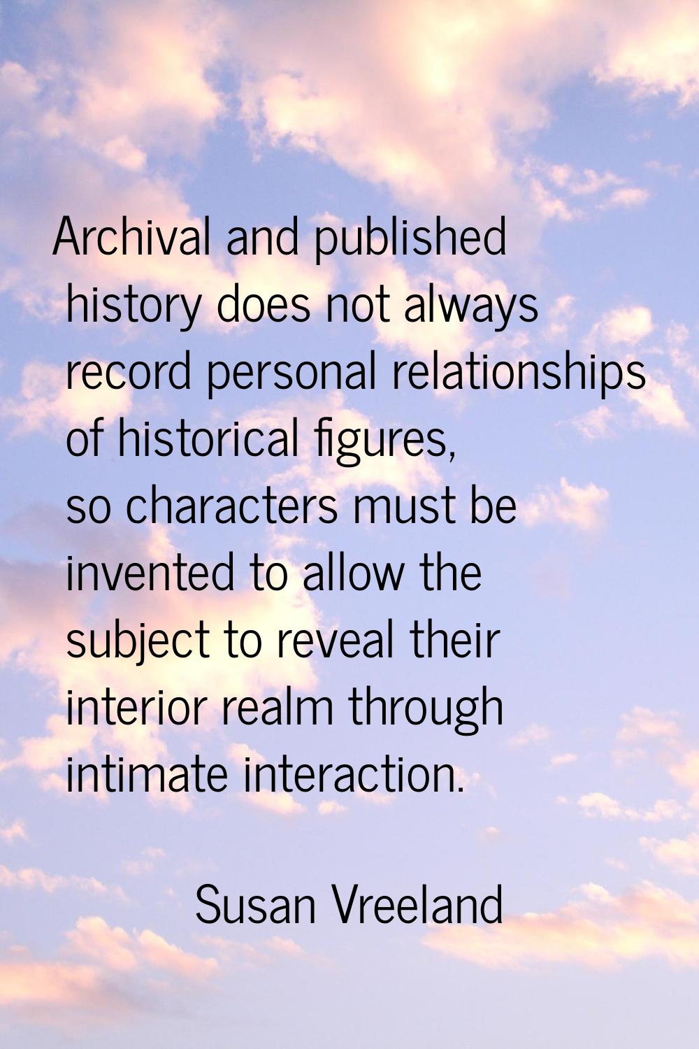 Archival and published history does not always record personal relationships of historical figures,
