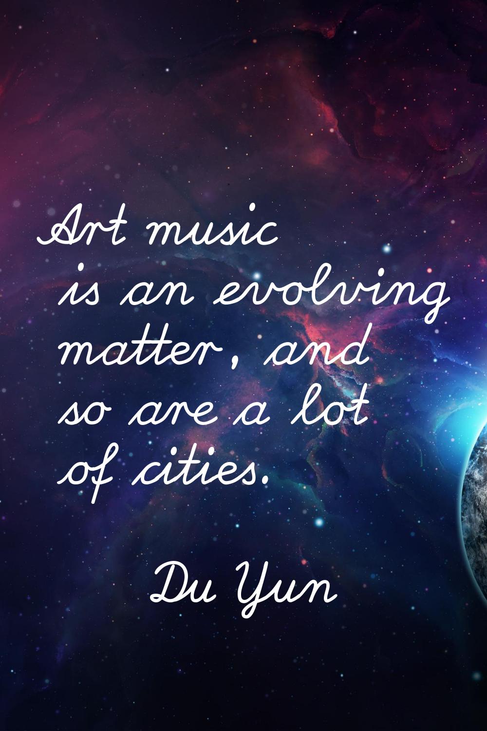 Art music is an evolving matter, and so are a lot of cities.