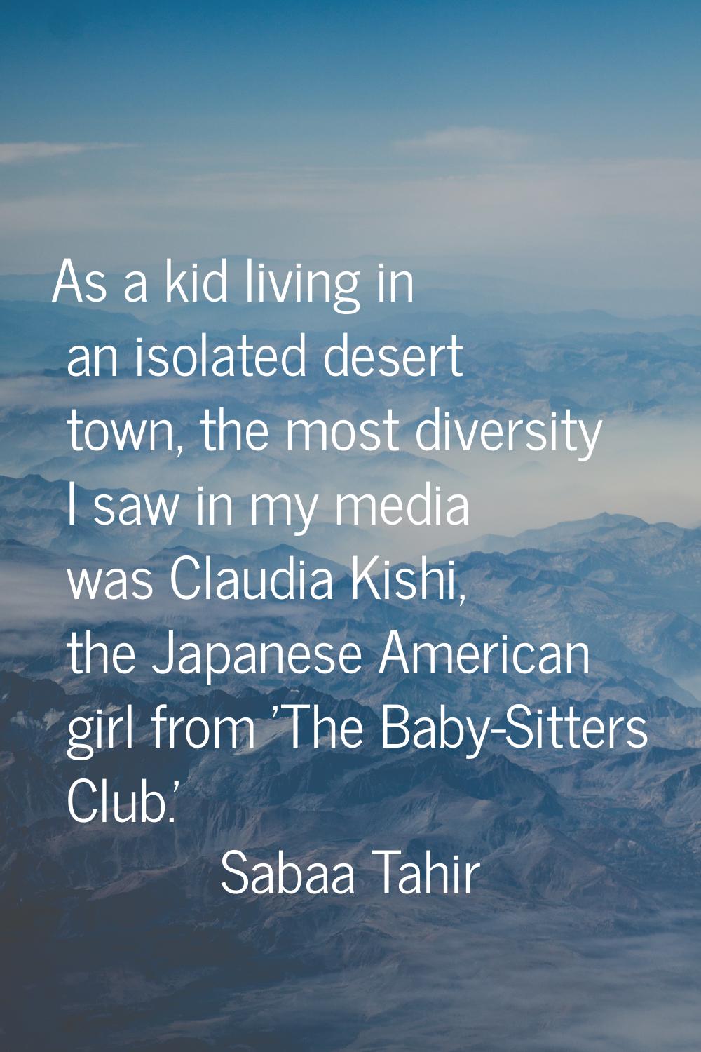 As a kid living in an isolated desert town, the most diversity I saw in my media was Claudia Kishi,