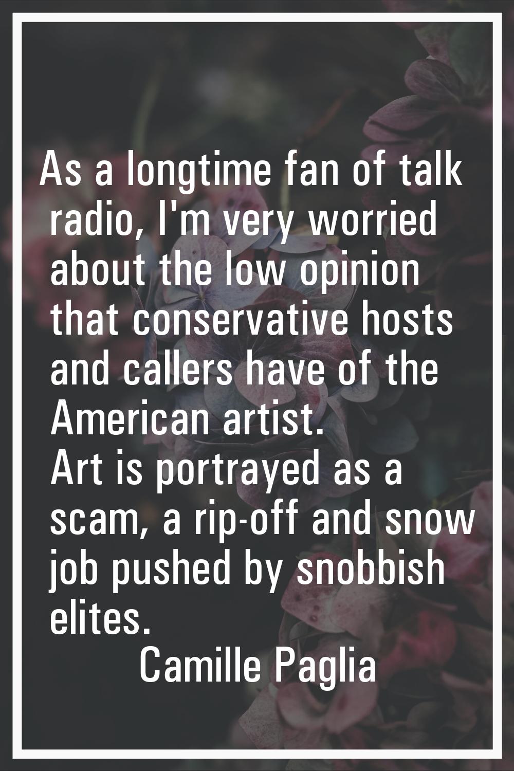 As a longtime fan of talk radio, I'm very worried about the low opinion that conservative hosts and