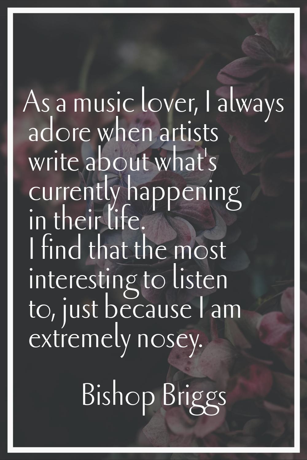 As a music lover, I always adore when artists write about what's currently happening in their life.