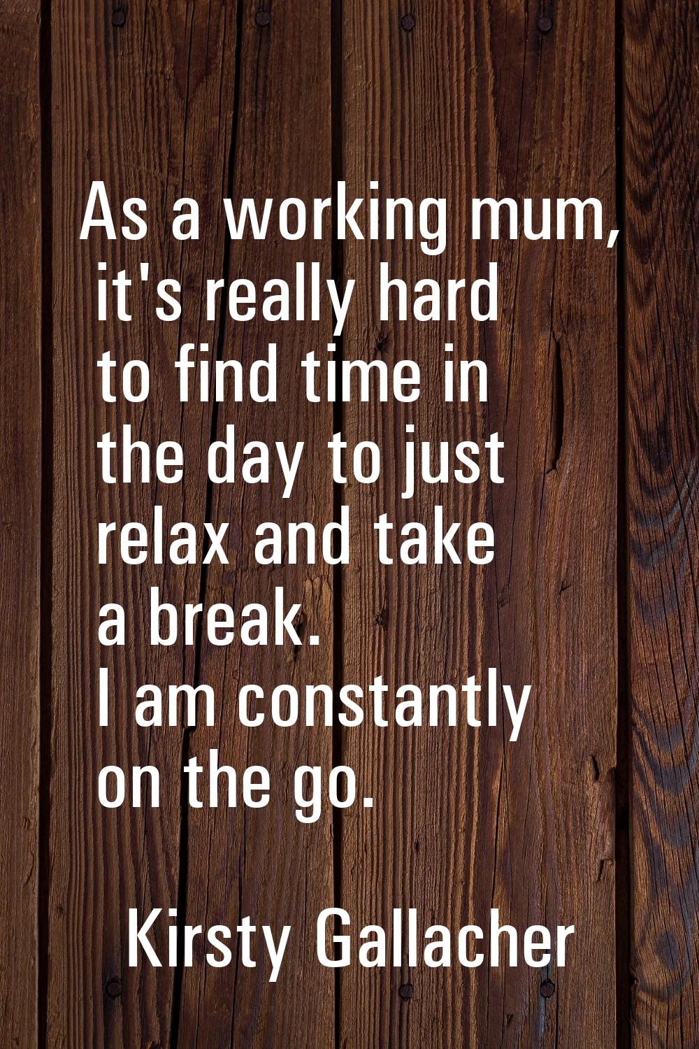 As a working mum, it's really hard to find time in the day to just relax and take a break. I am con