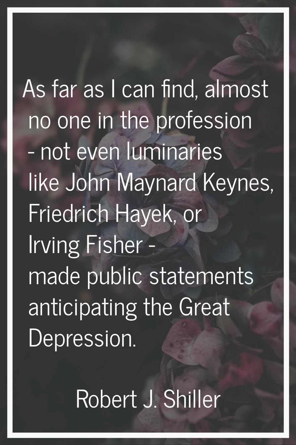 As far as I can find, almost no one in the profession - not even luminaries like John Maynard Keyne