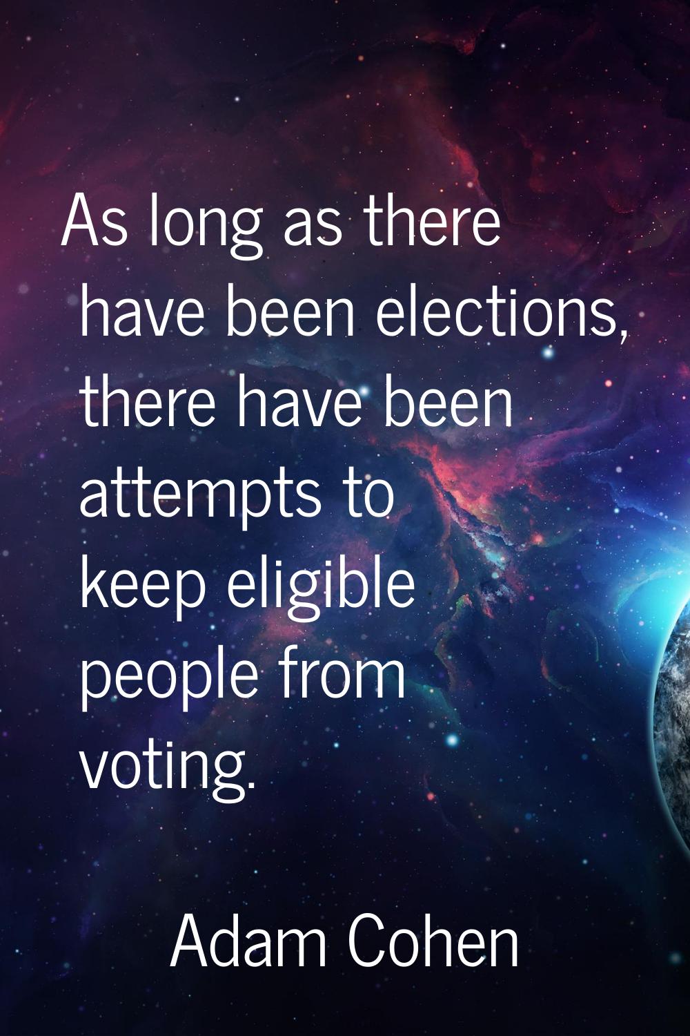 As long as there have been elections, there have been attempts to keep eligible people from voting.