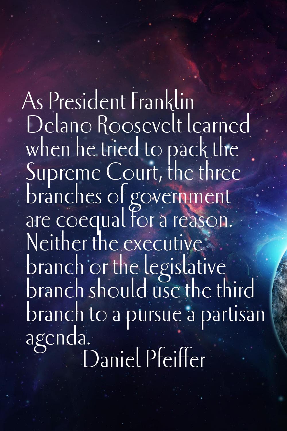 As President Franklin Delano Roosevelt learned when he tried to pack the Supreme Court, the three b
