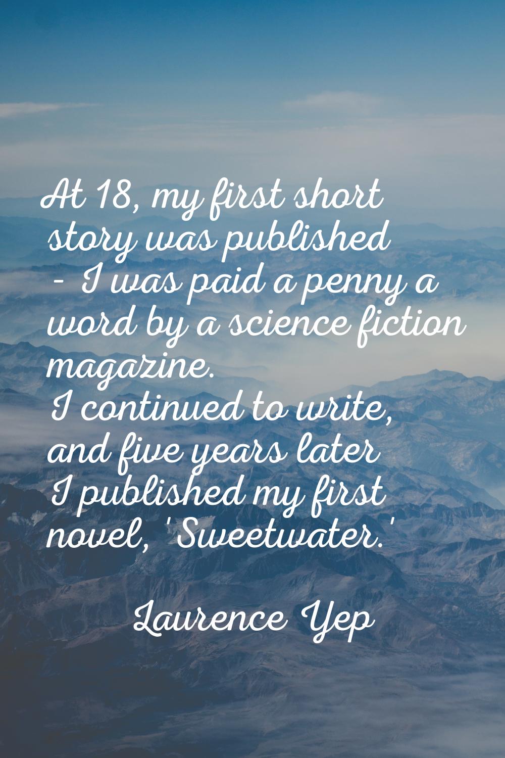 At 18, my first short story was published - I was paid a penny a word by a science fiction magazine