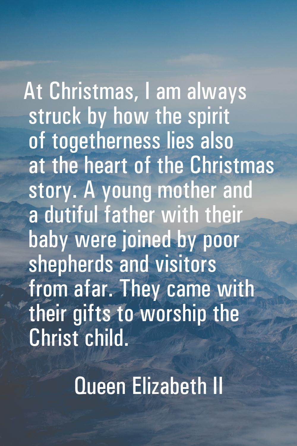 At Christmas, I am always struck by how the spirit of togetherness lies also at the heart of the Ch