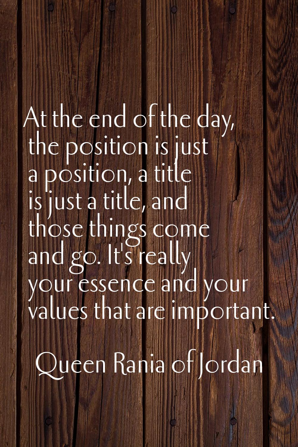At the end of the day, the position is just a position, a title is just a title, and those things c