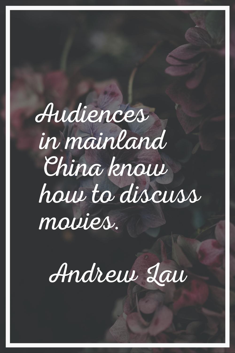 Audiences in mainland China know how to discuss movies.