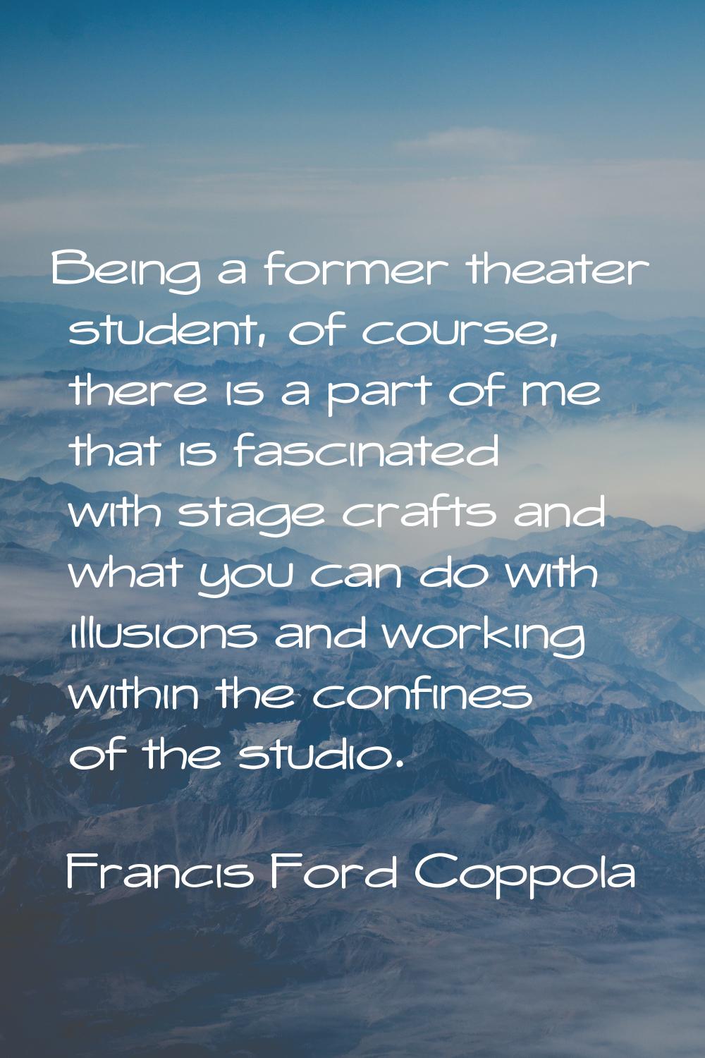 Being a former theater student, of course, there is a part of me that is fascinated with stage craf
