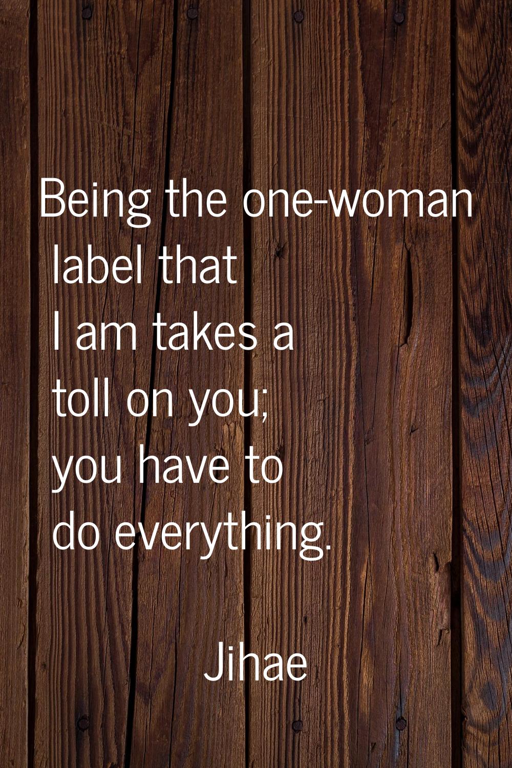 Being the one-woman label that I am takes a toll on you; you have to do everything.