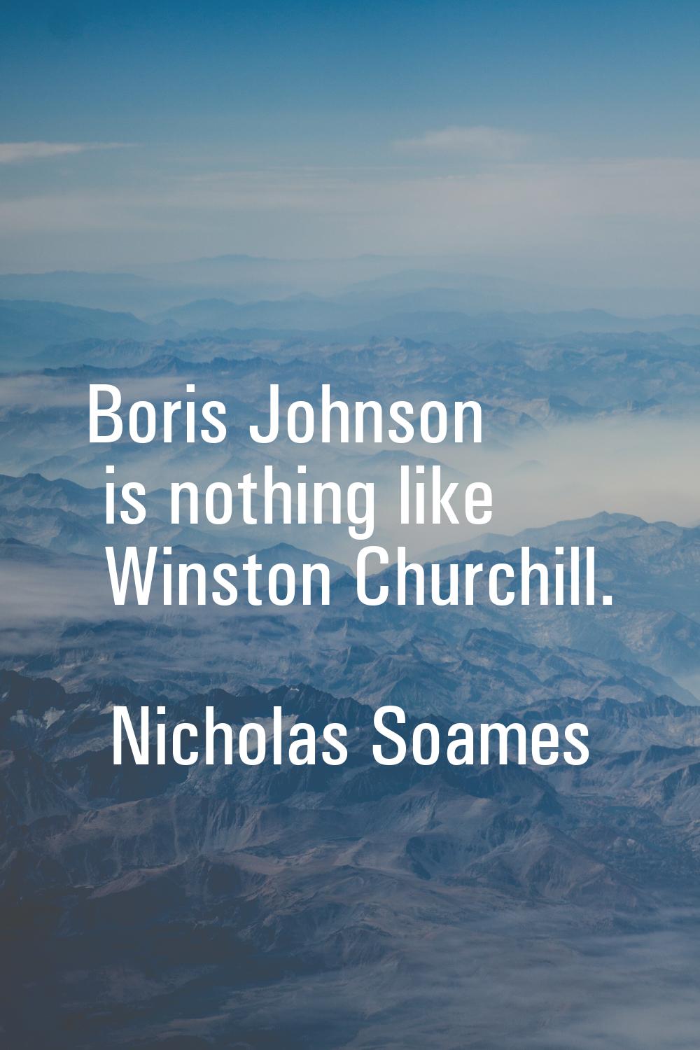Boris Johnson is nothing like Winston Churchill.