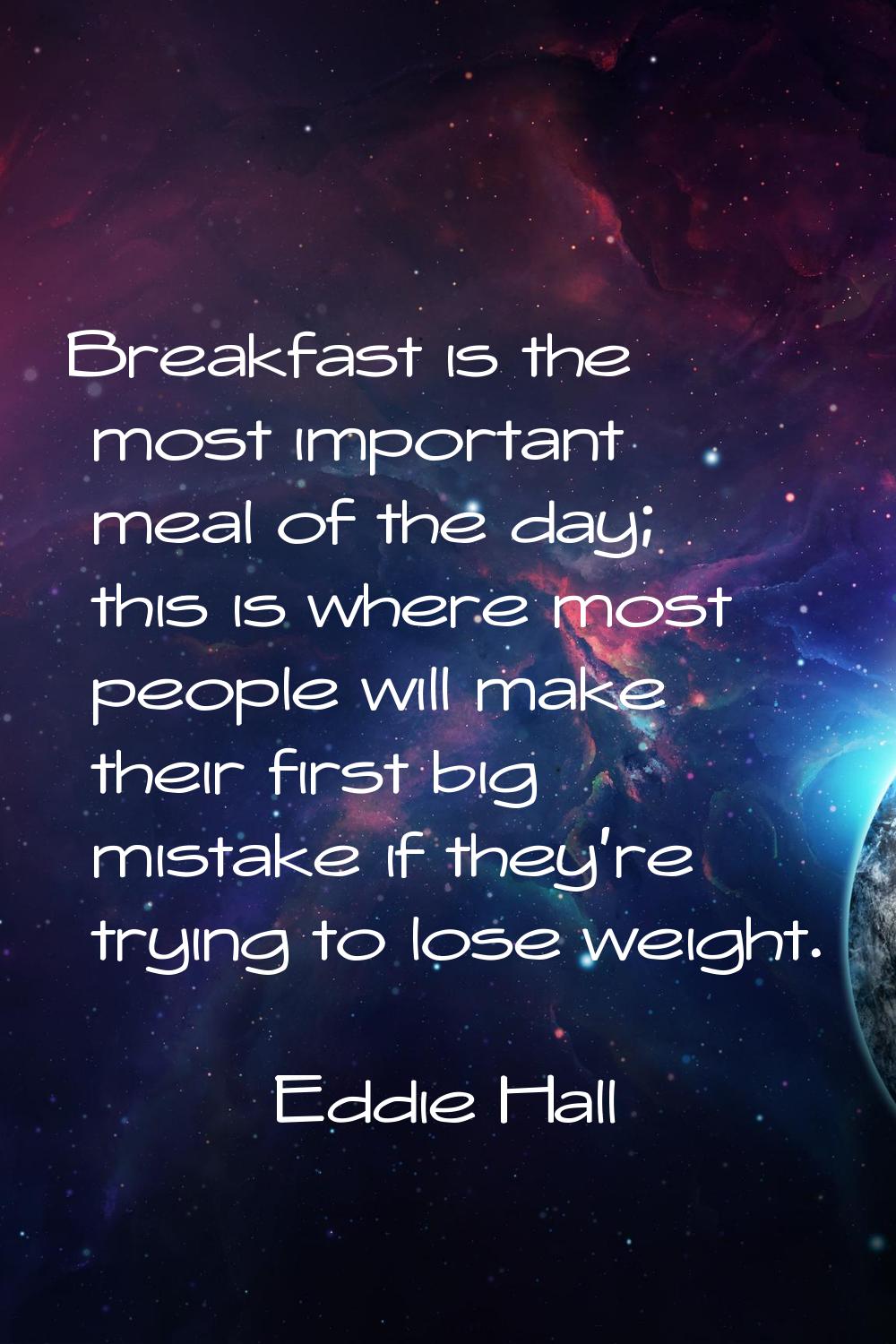 Breakfast is the most important meal of the day; this is where most people will make their first bi