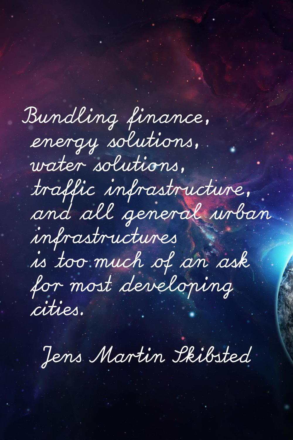 Bundling finance, energy solutions, water solutions, traffic infrastructure, and all general urban 