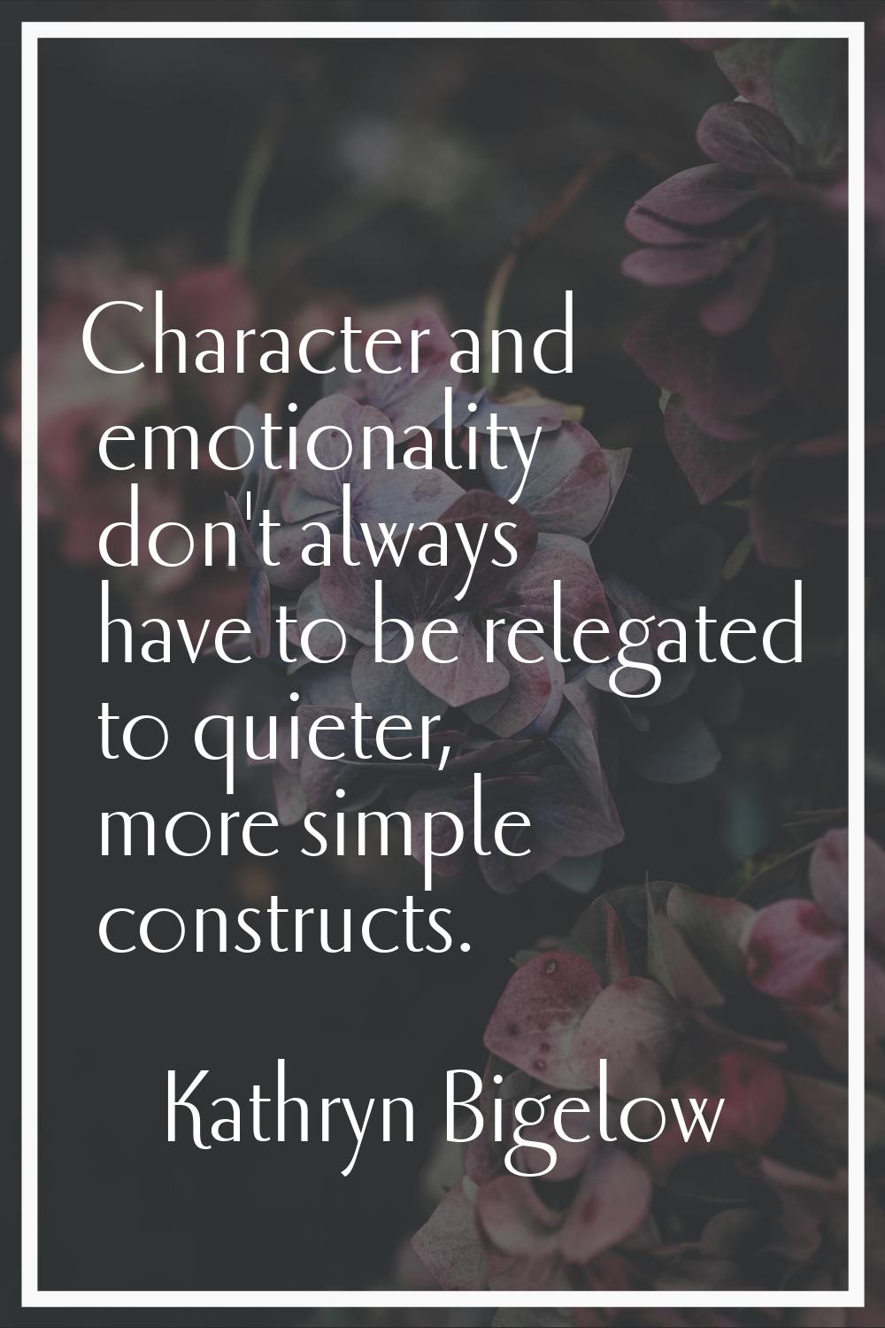 Character and emotionality don't always have to be relegated to quieter, more simple constructs.