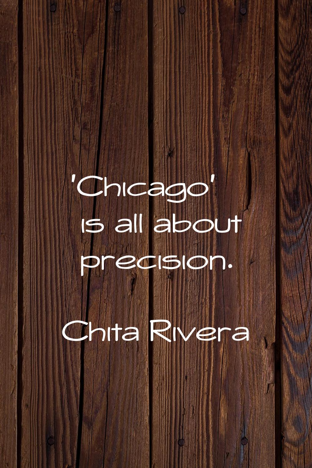 'Chicago' is all about precision.