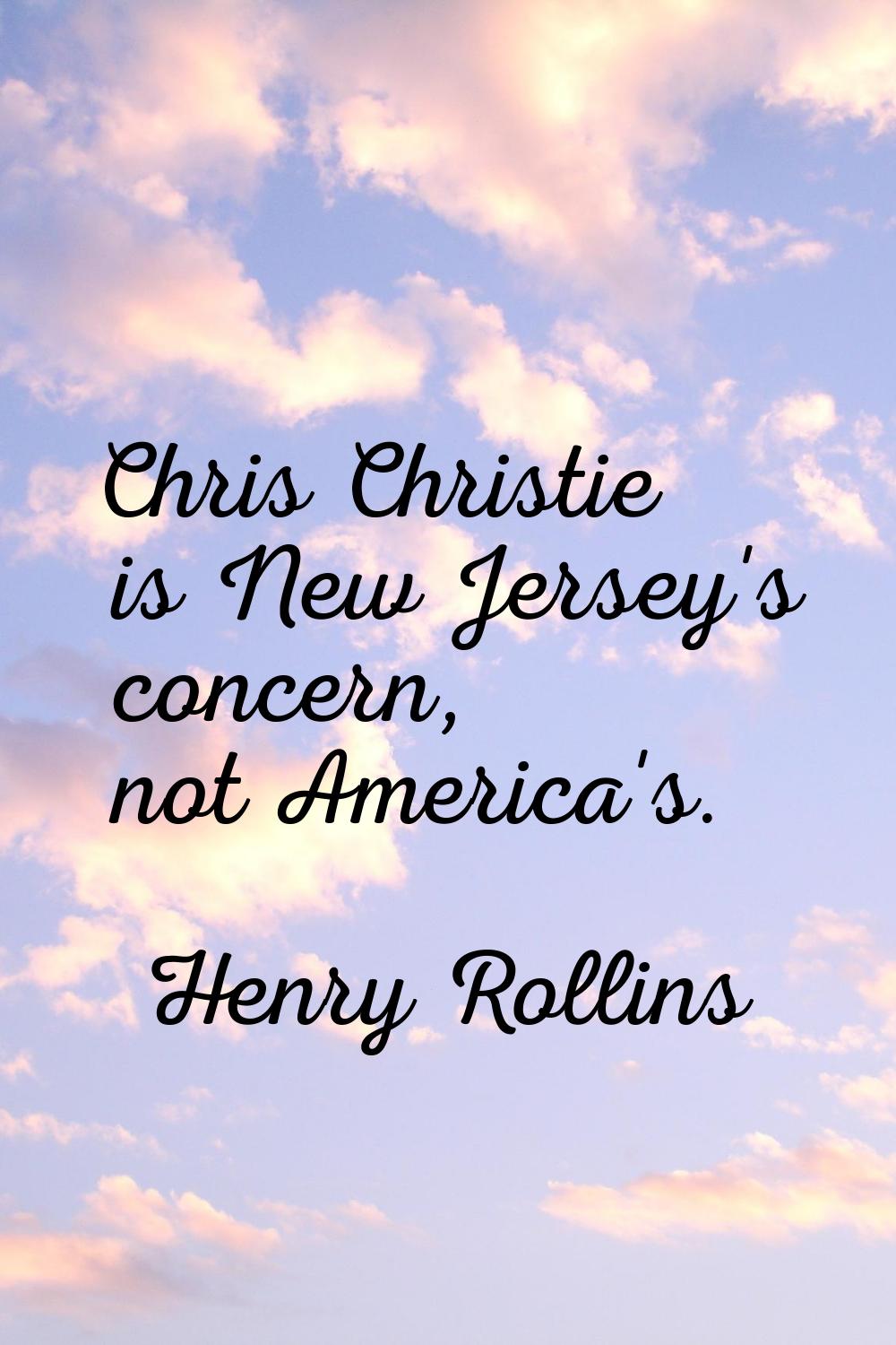 Chris Christie is New Jersey's concern, not America's.