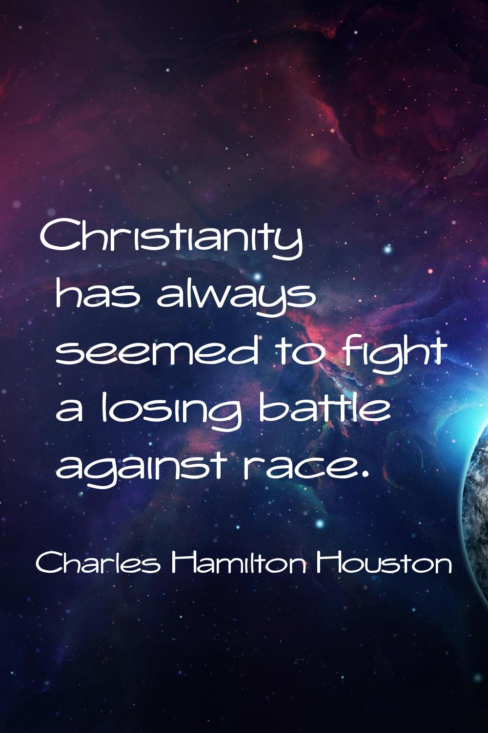Christianity has always seemed to fight a losing battle against race.