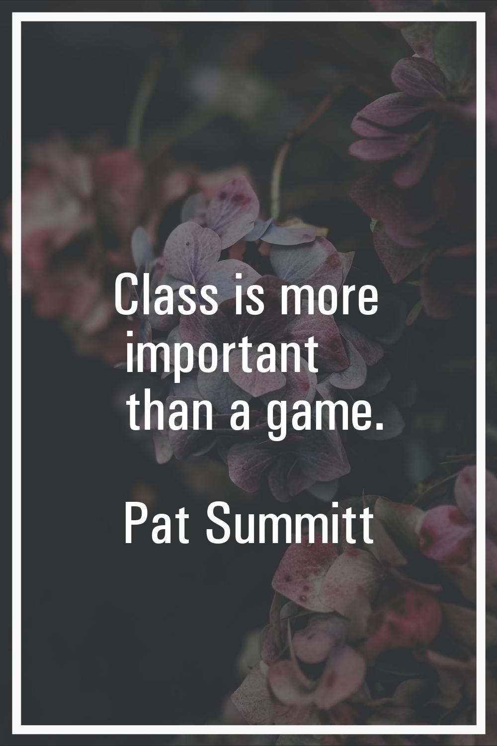 Class is more important than a game.