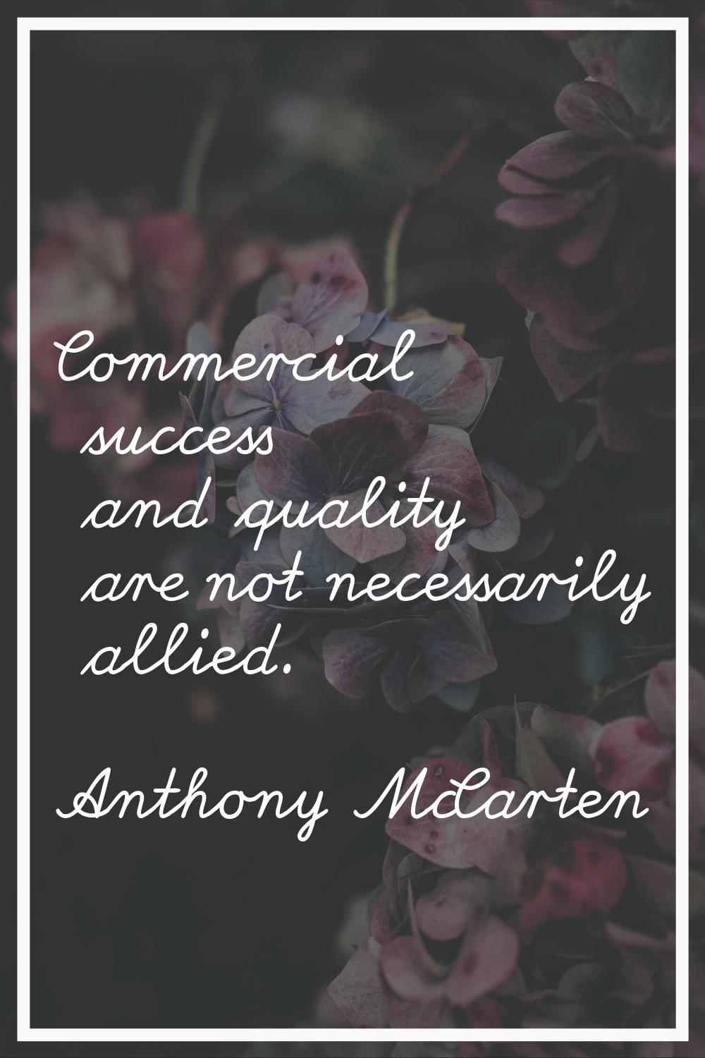 Commercial success and quality are not necessarily allied.