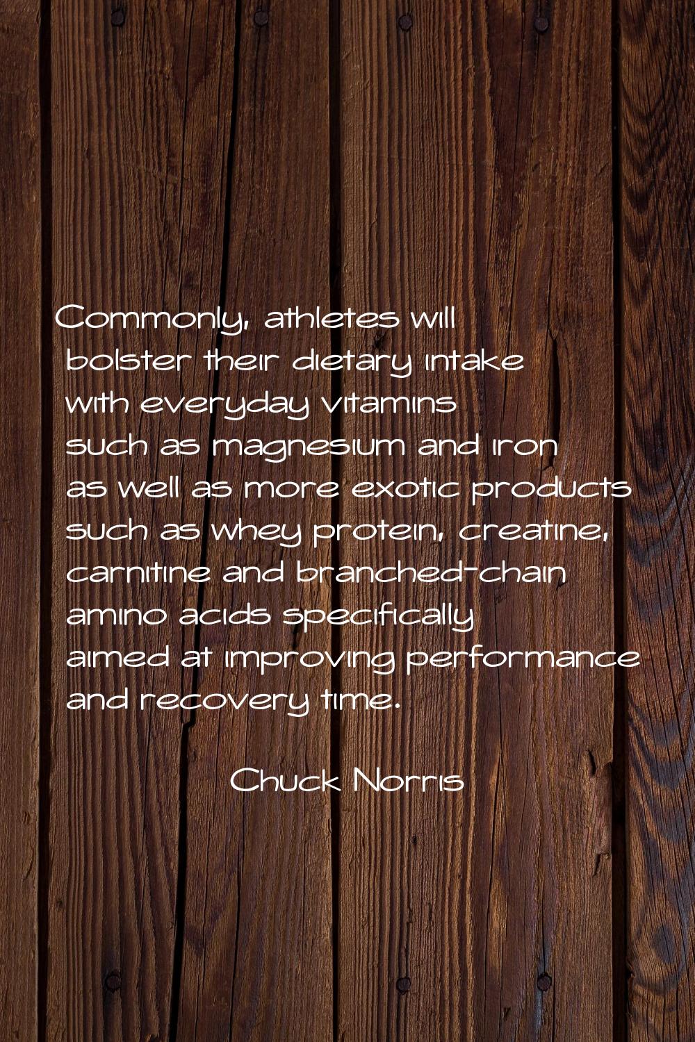 Commonly, athletes will bolster their dietary intake with everyday vitamins such as magnesium and i