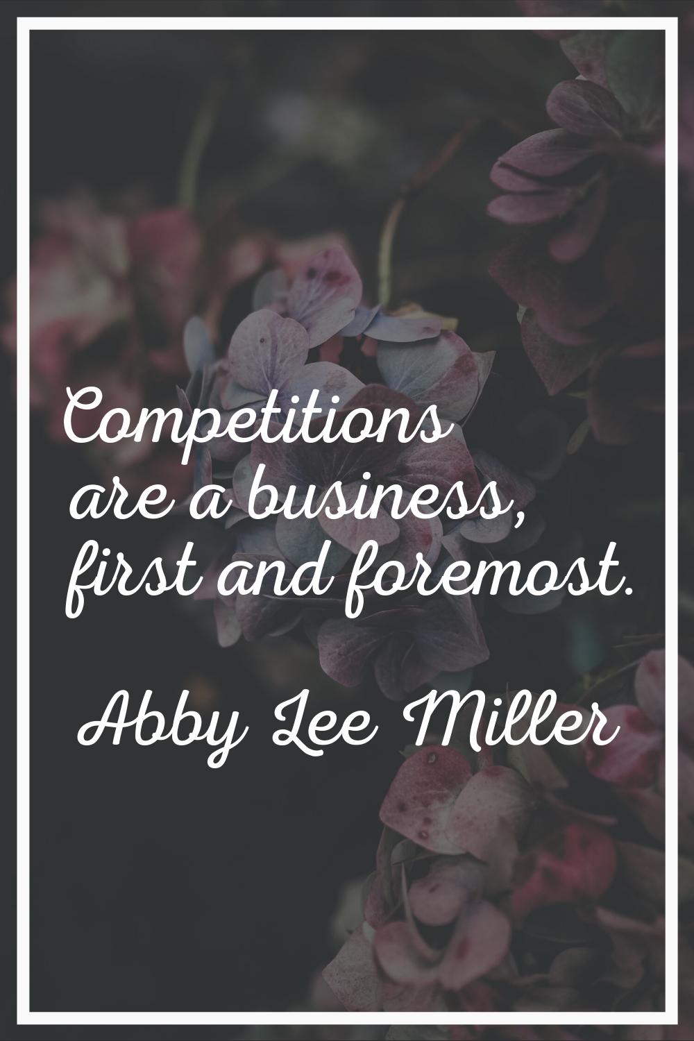 Competitions are a business, first and foremost.