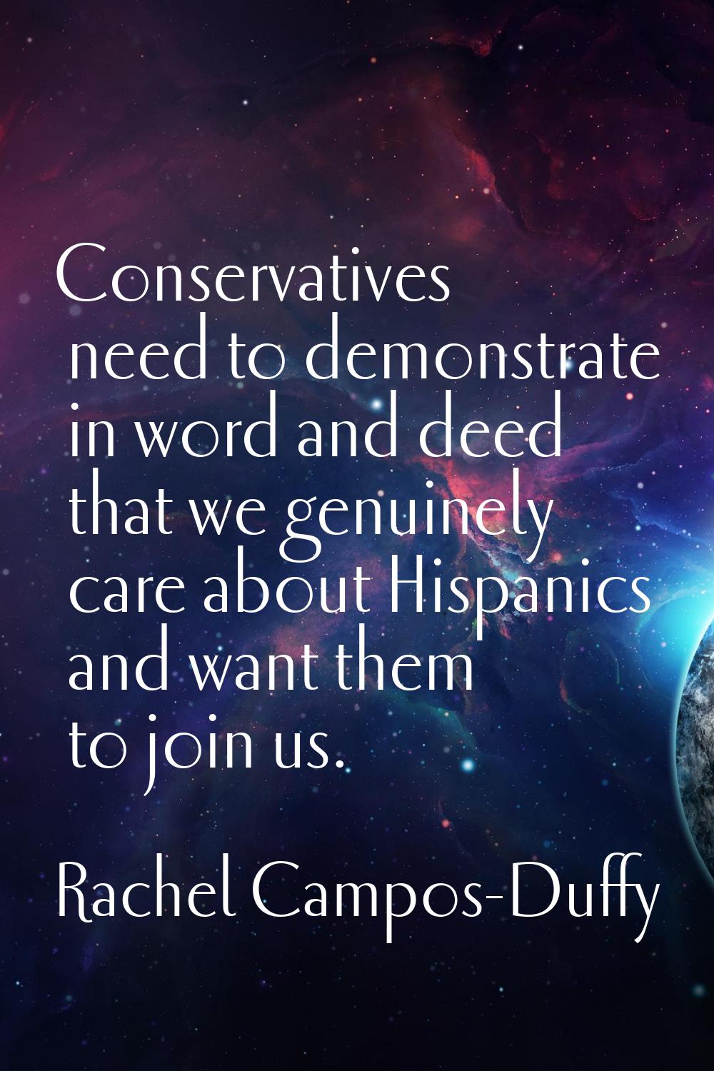 Conservatives need to demonstrate in word and deed that we genuinely care about Hispanics and want 