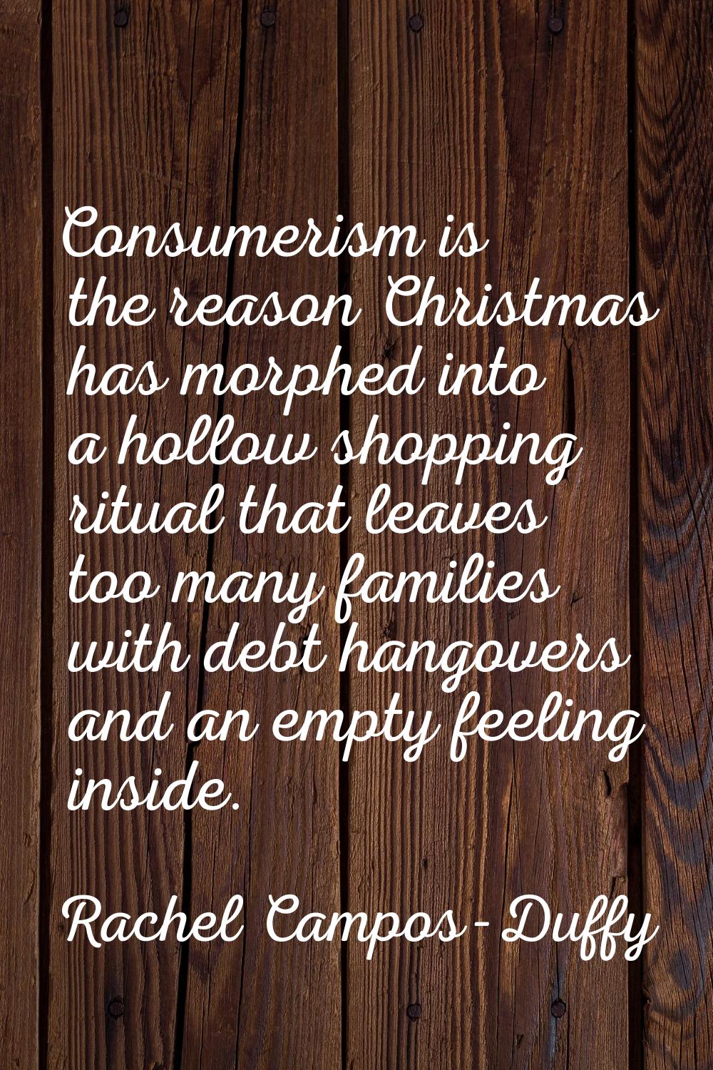 Consumerism is the reason Christmas has morphed into a hollow shopping ritual that leaves too many 
