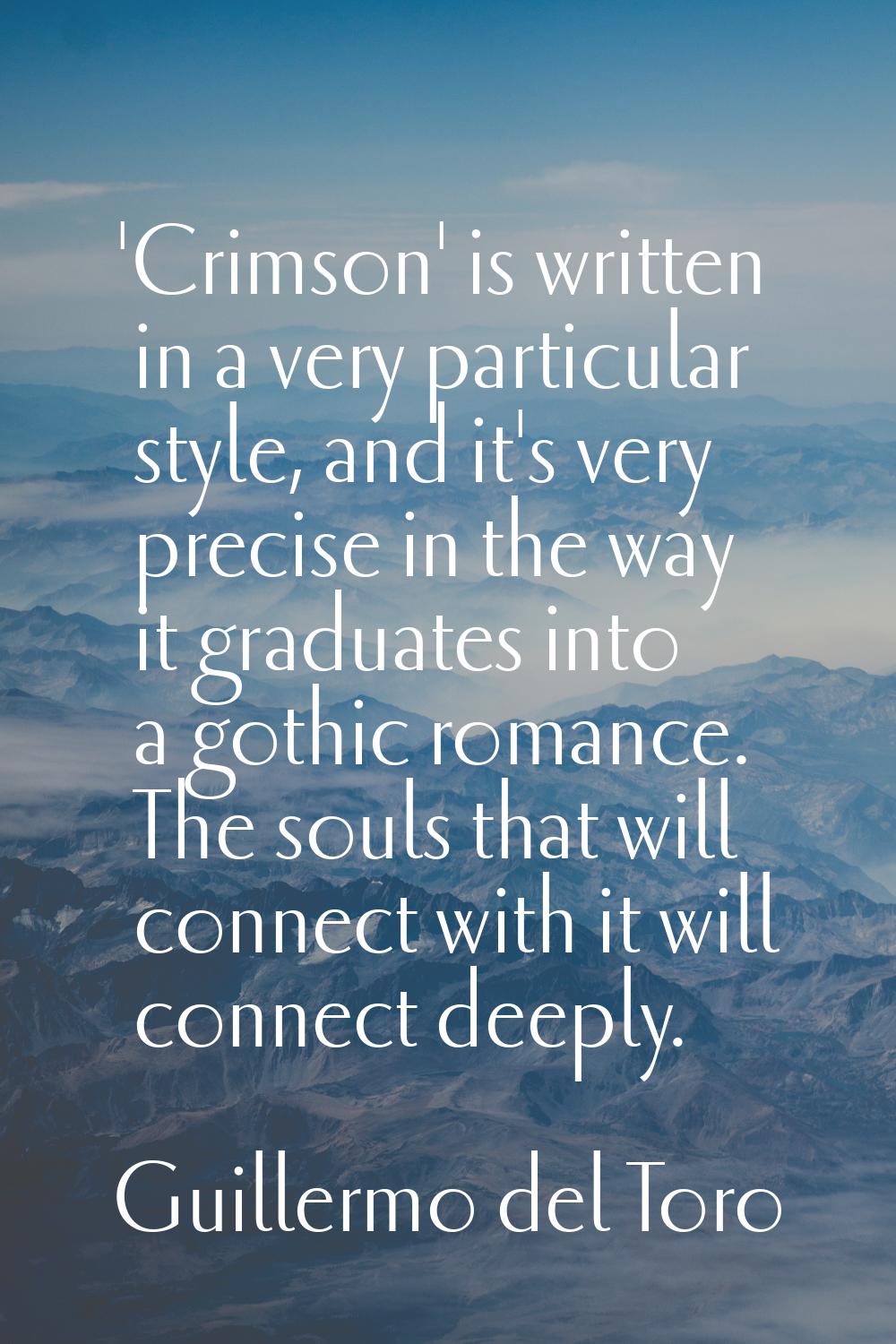 'Crimson' is written in a very particular style, and it's very precise in the way it graduates into