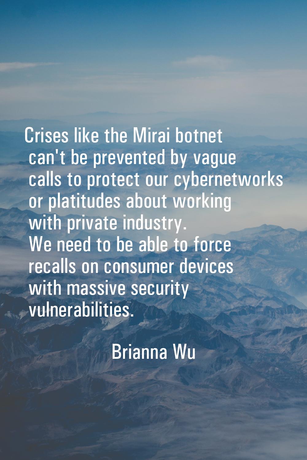 Crises like the Mirai botnet can't be prevented by vague calls to protect our cybernetworks or plat