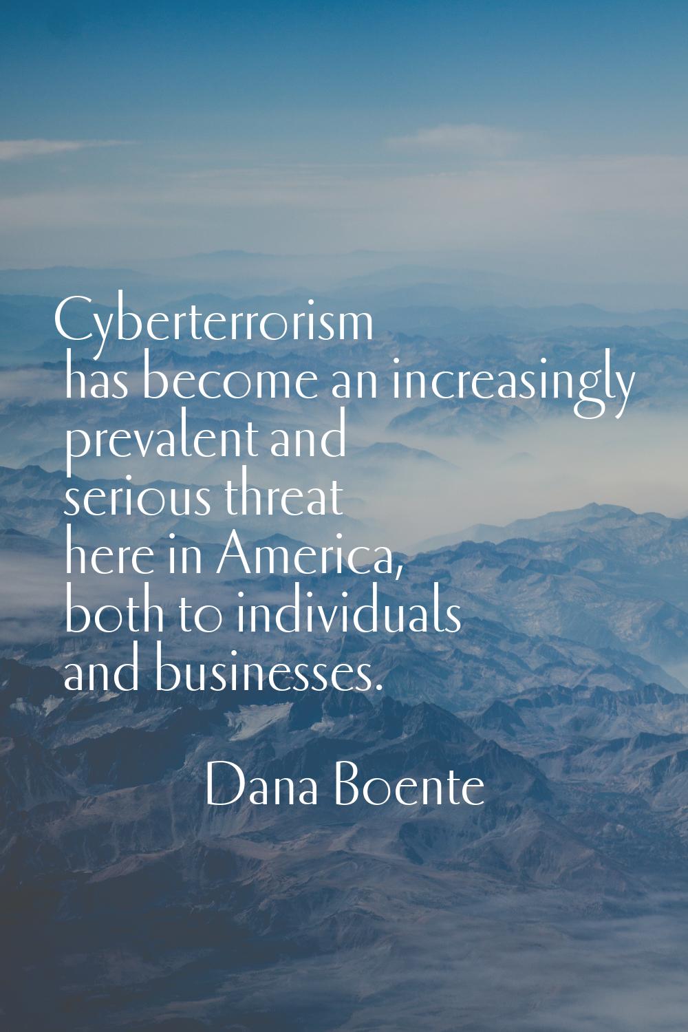 Cyberterrorism has become an increasingly prevalent and serious threat here in America, both to ind