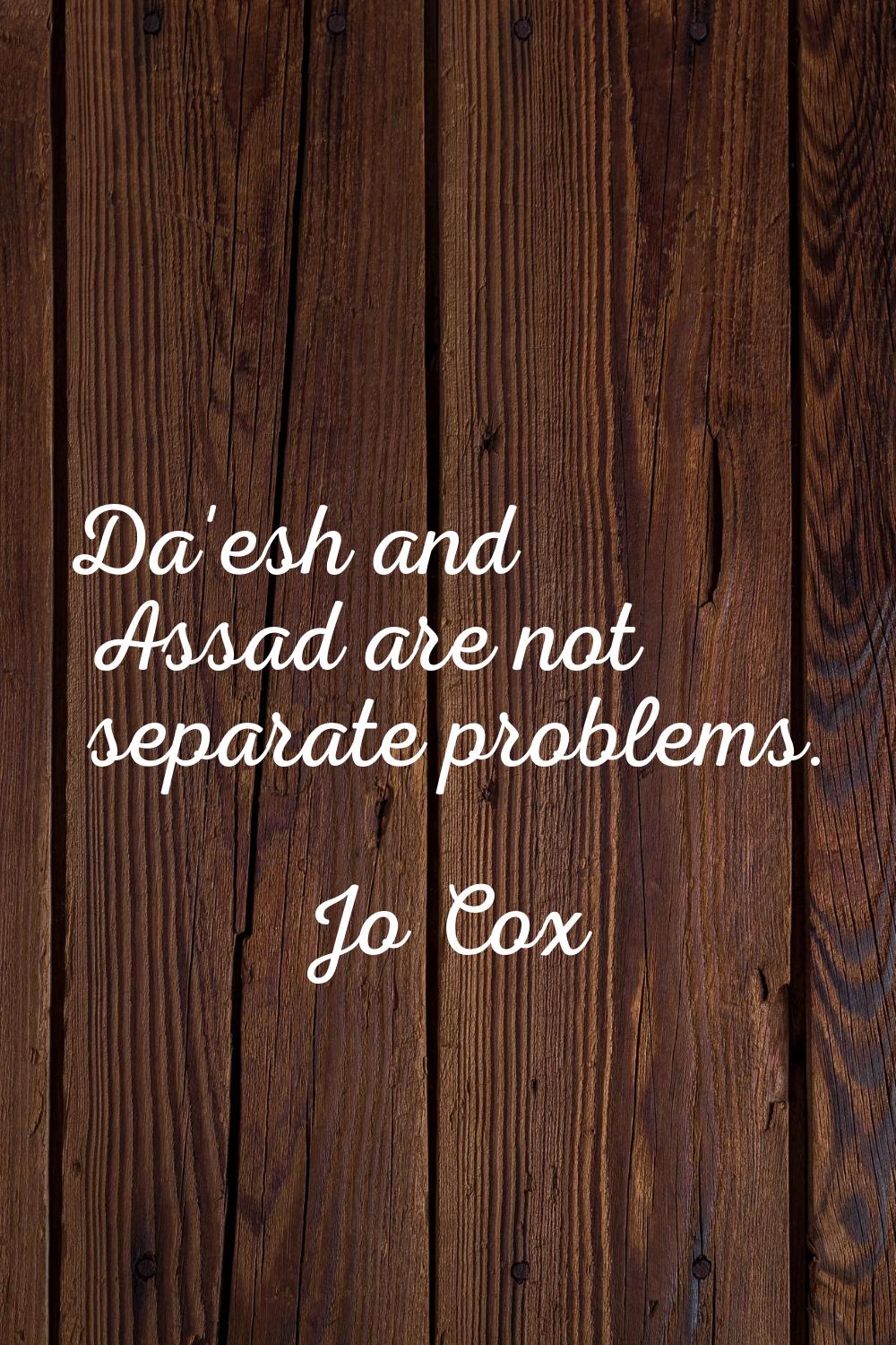 Da'esh and Assad are not separate problems.