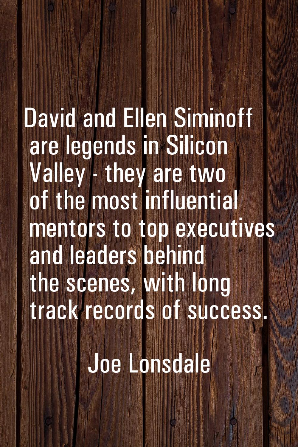 David and Ellen Siminoff are legends in Silicon Valley - they are two of the most influential mento