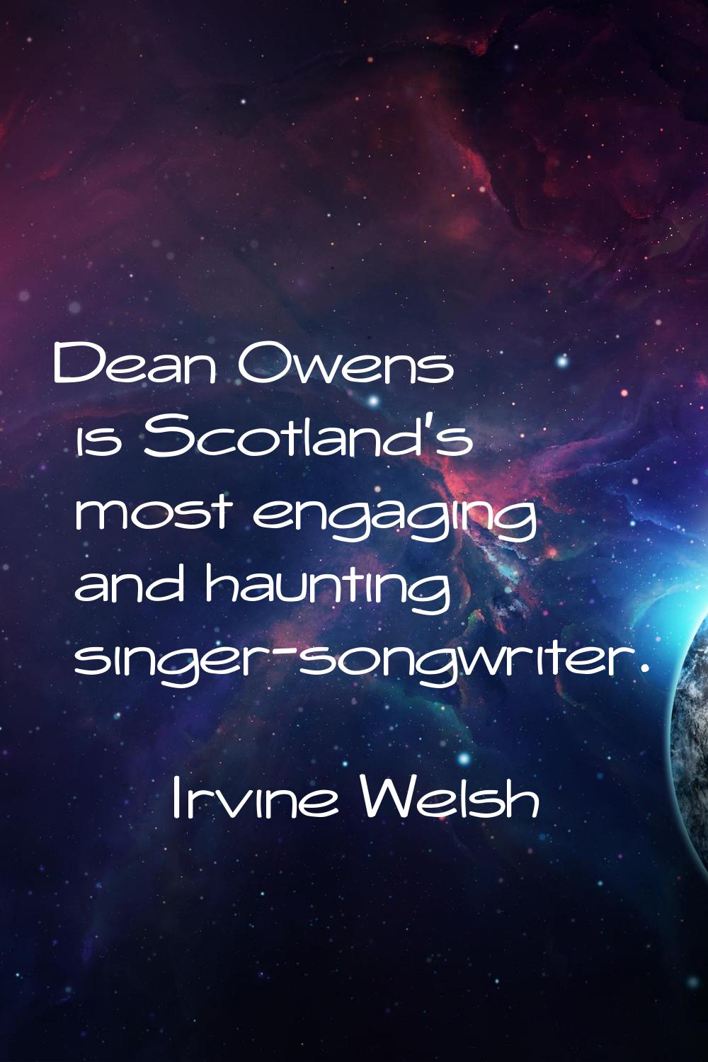 Dean Owens is Scotland's most engaging and haunting singer-songwriter.