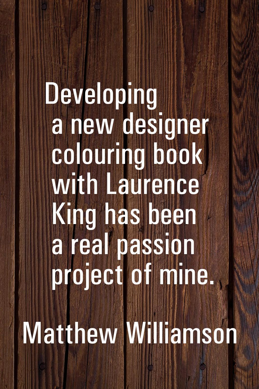 Developing a new designer colouring book with Laurence King has been a real passion project of mine