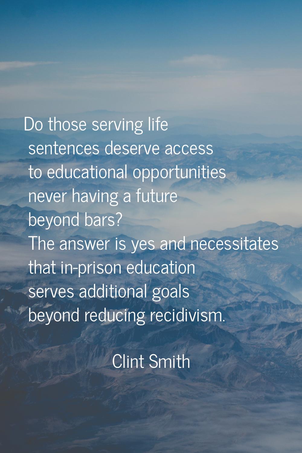 Do those serving life sentences deserve access to educational opportunities never having a future b