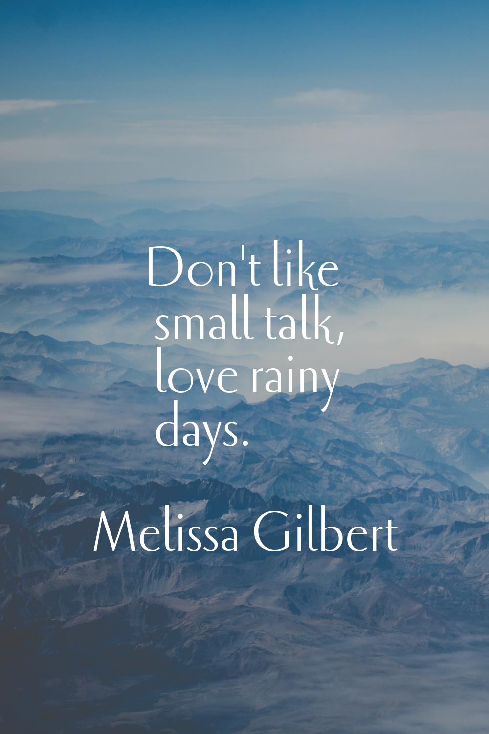 Don't like small talk, love rainy days.