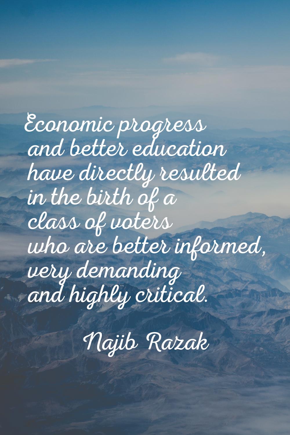Economic progress and better education have directly resulted in the birth of a class of voters who