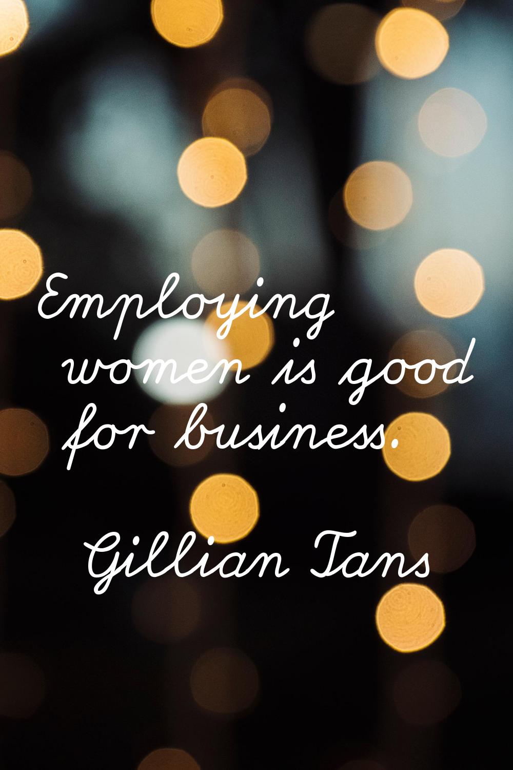 Employing women is good for business.