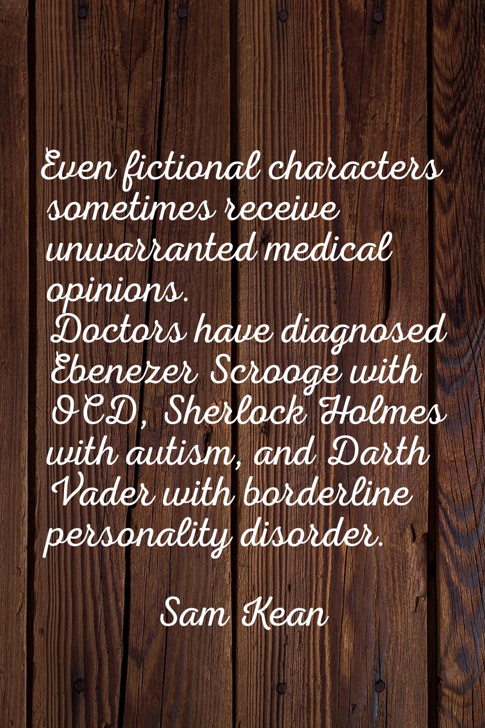 Even fictional characters sometimes receive unwarranted medical opinions. Doctors have diagnosed Eb