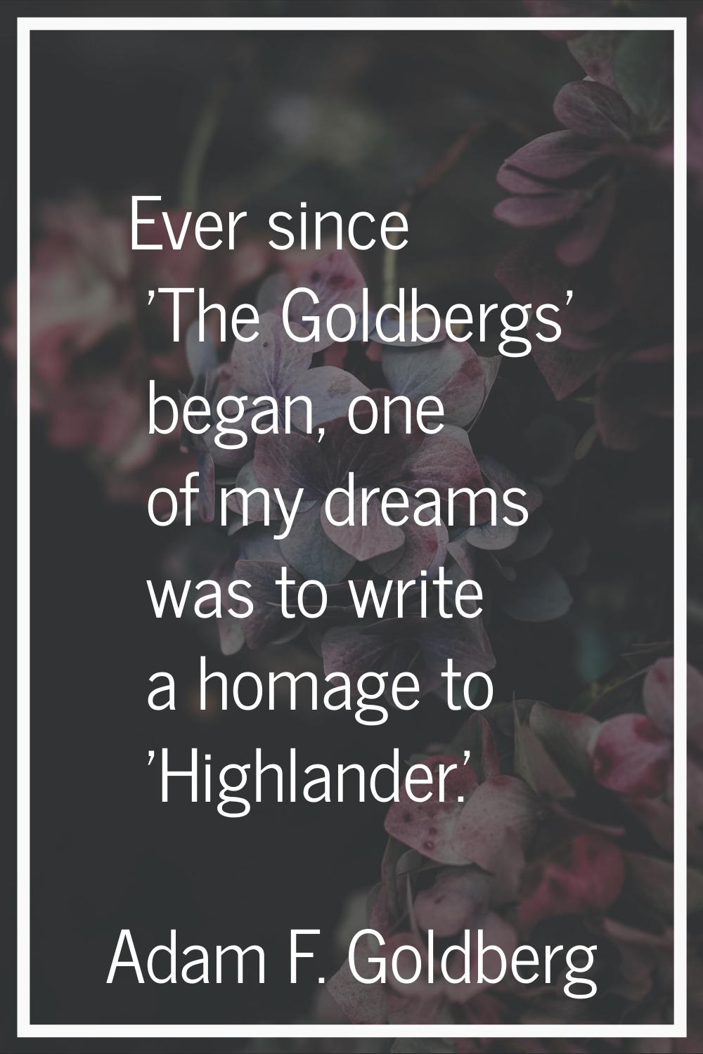 Ever since 'The Goldbergs' began, one of my dreams was to write a homage to 'Highlander.'