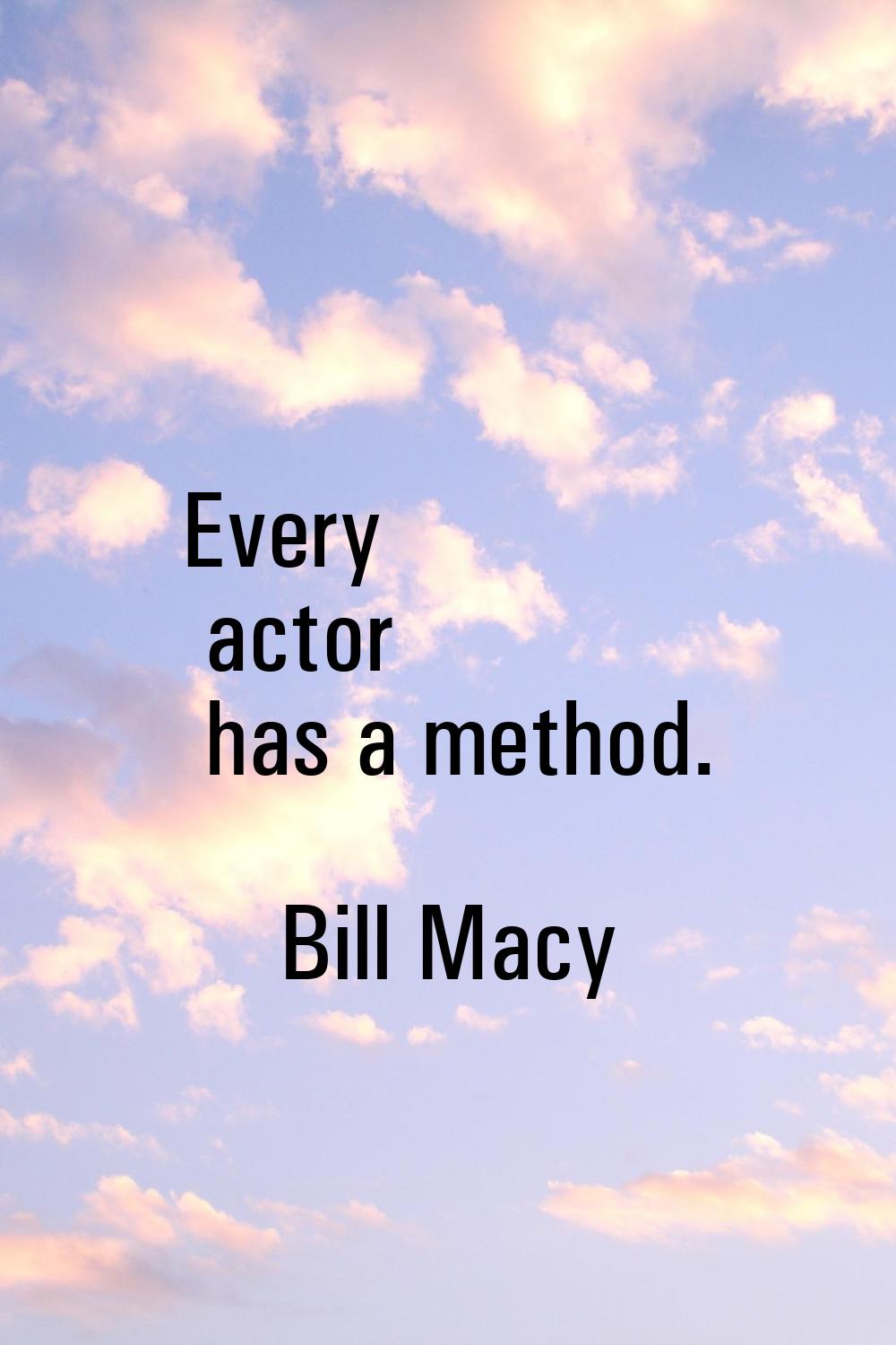 Every actor has a method.